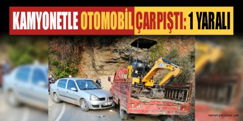 GAZİPAŞA’DA KAMYONETLE OTOMOBİLİN ÇARPIŞTIĞI KAZADA BİR KİŞİ YARALANDI