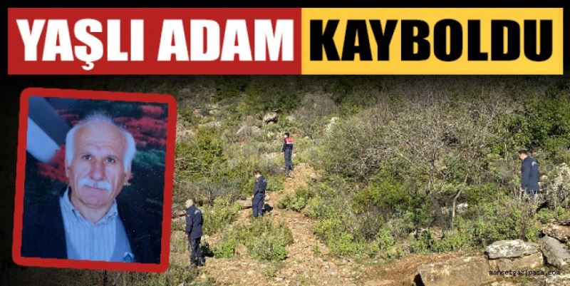 GAZİPAŞA’DA KAYBOLAN 73 YAŞINDAKİ ADAMDAN HABER ALINAMIYOR