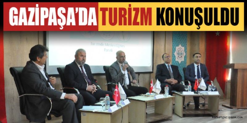 GAZİPAŞA’DA TURİZM KONUŞULDU