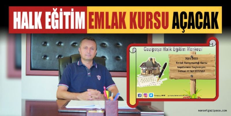 GAZİPAŞA HALK EĞİTİM MERKEZİ EMLAK KURSU AÇACAK