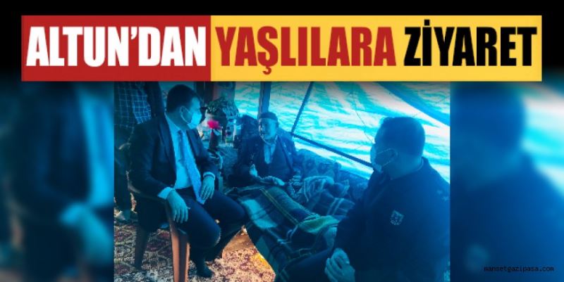 GAZİPAŞA KAYMAKAMI ALTUN YAŞLILARI ZİYARET ETTİ