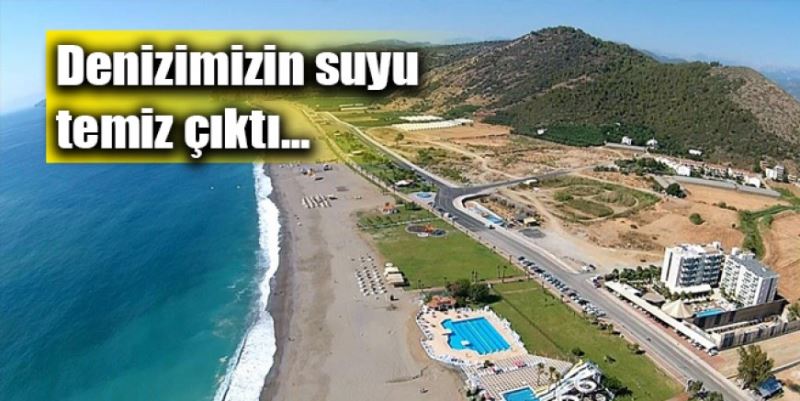 GAZİPAŞA’NIN DENİZ SUYU TEMİZ ÇIKTI