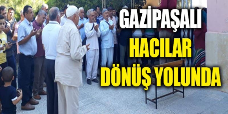 GAZİPAŞALI HACILAR DÖNÜŞ YOLUNDA