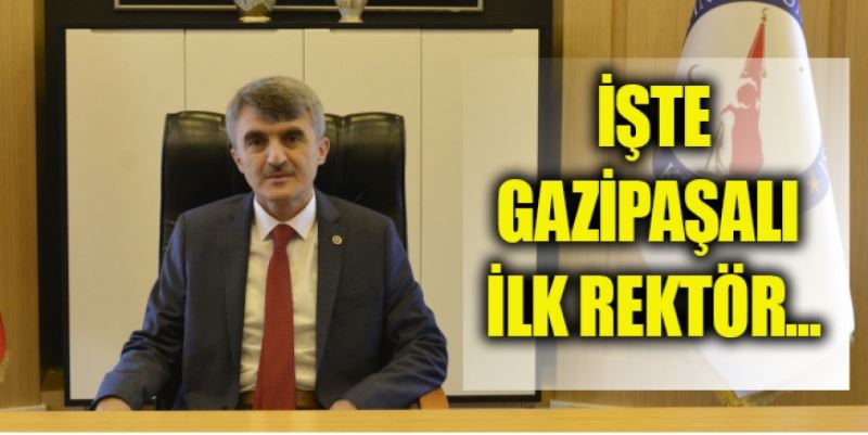 GAZİPAŞALI İLK REKTÖR