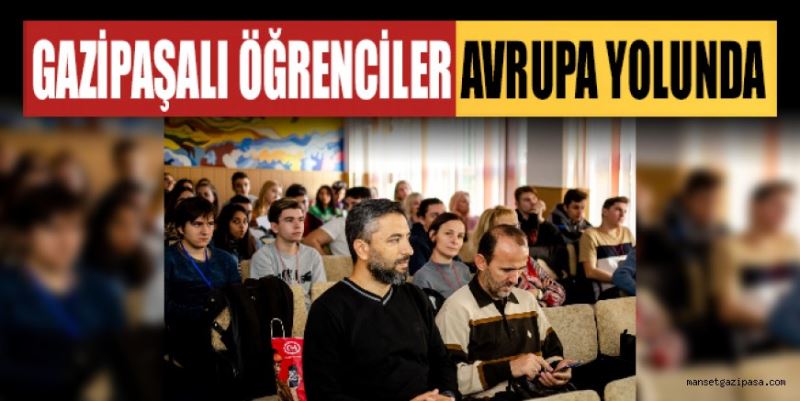 GAZİPAŞALI ÖĞRENCİLER AVRUPA YOLCULUĞUNDA