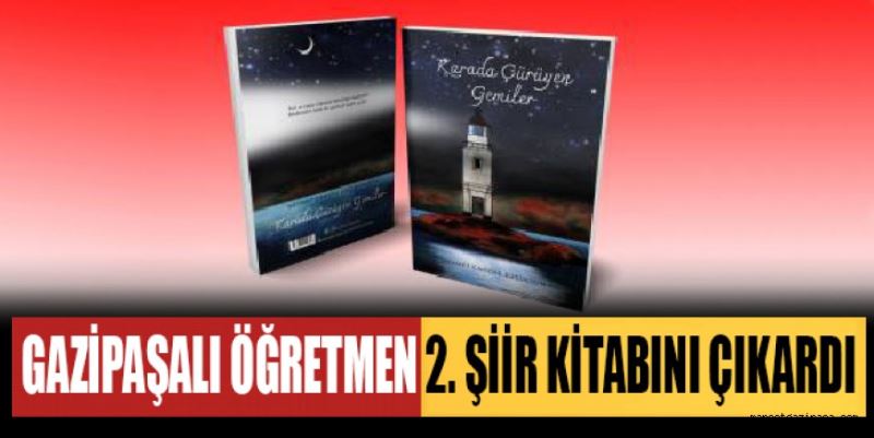 GAZİPAŞALI ÖĞRETMEN 2. ŞİİR KİTABINI ÇIKARDI