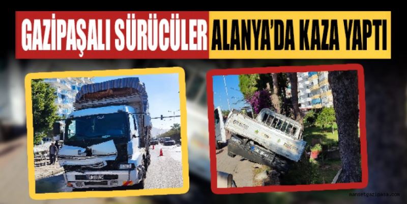 GAZİPAŞALI SÜRÜCÜLER ALANYA’DA KAZA YAPTI: 1 YARALI