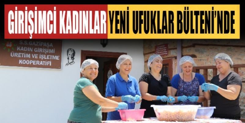 GİRİŞİMCİ KADINLAR YENİ UFUKLAR BÜLTENİ’NDE 