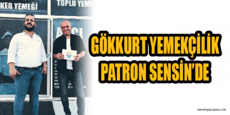 Gökkurt Yemekçilik Patron Sensin’de