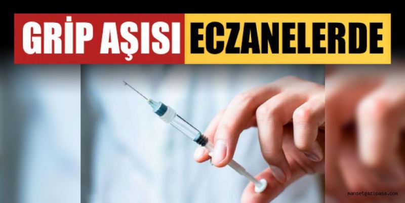 GRİP AŞISI ECZANELERDE