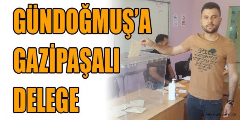 GÜNDOĞMUŞ’A GAZİPAŞALI DELEGE