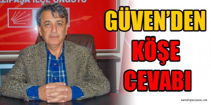 Güven’den köşe cevabı