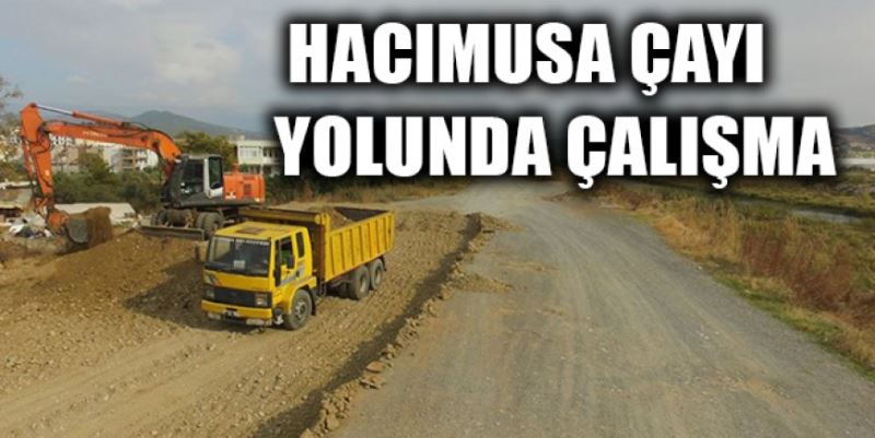 HACIMUSA ÇAYI YOLUNDA ÇALIŞMA