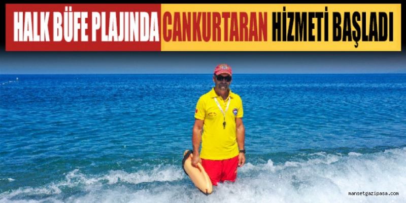 HALK BÜFE PLAJINDA CANKURTARAN HİZMETİ BAŞLADI