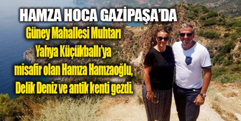 HAMZA HAMZAOĞLU’NDAN GAZİPAŞA ZİYARETİ