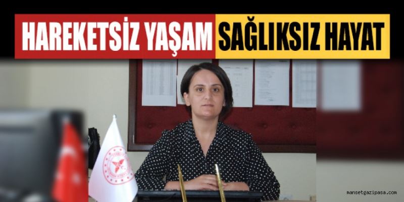 HAREKETSİZ YAŞAM SAĞLIKSIZ HAYAT