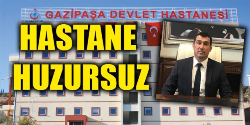 HASTANE HUZURSUZ