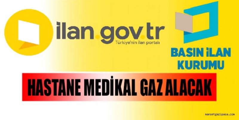 HASTANE MEDİKAL GAZ ALACAK