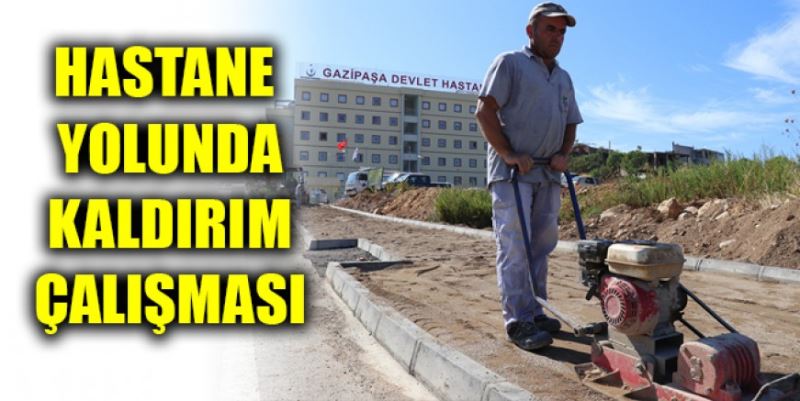 HASTANE YOLUNDA KALDIRIM ÇALIŞMASI