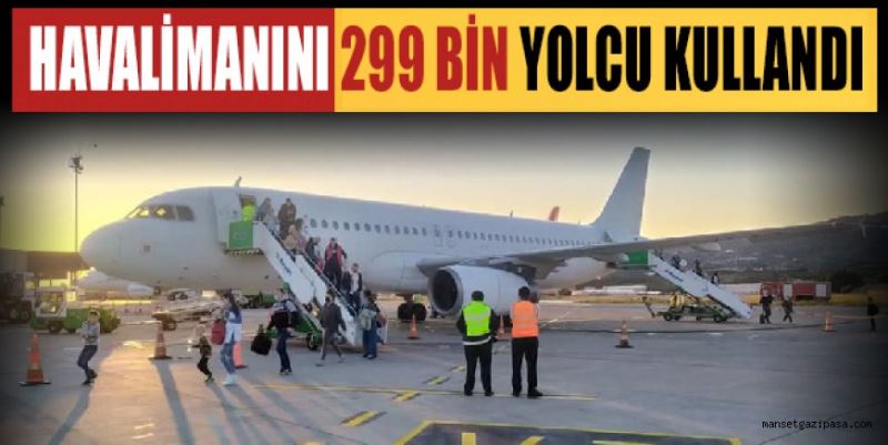 HAVALİMANINI 299 BİN YOLCU KULLANDI