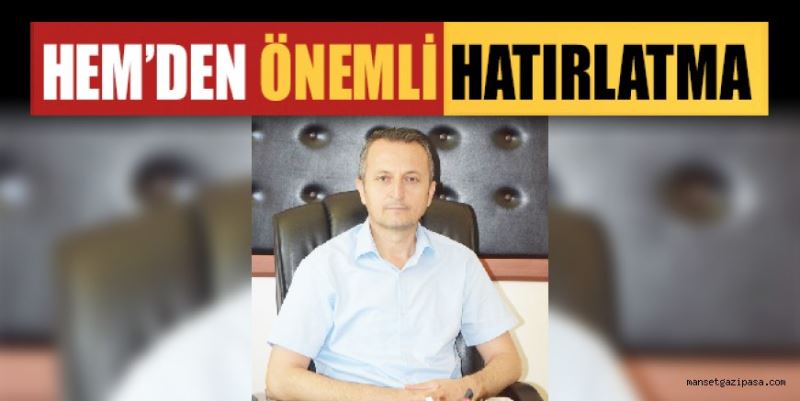 HEM’DEN ÖNEMLİ HATIRLATMA