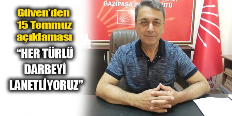  “HER TÜRLÜ DARBEYİ LANETLİYORUZ”