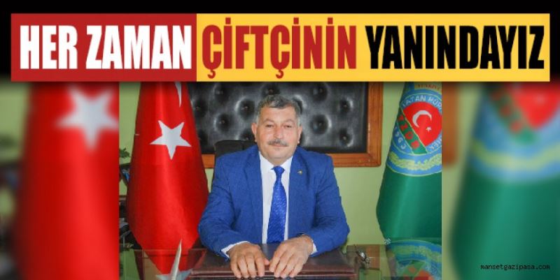 “HER ZAMAN ÇİFTÇİNİN YANINDAYIZ”