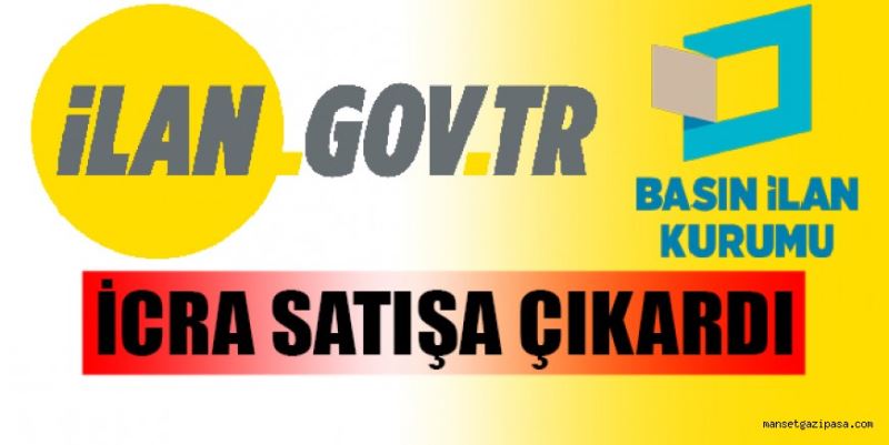 İCRA SATIŞA ÇIKARDI