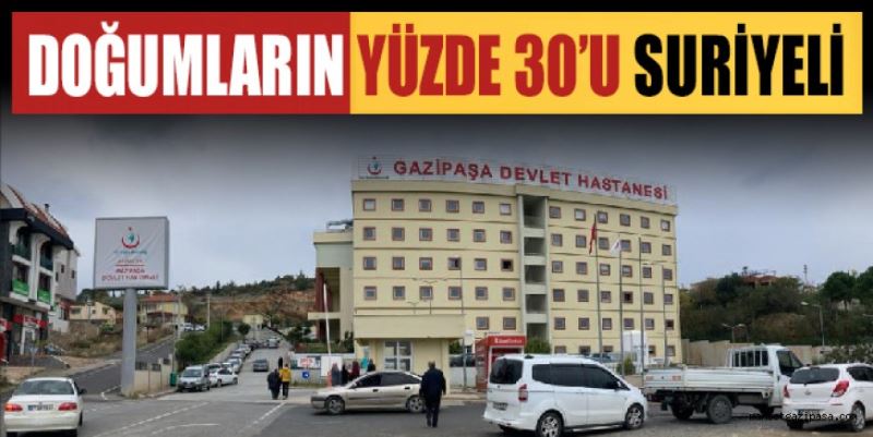 İŞTE GAZİPAŞA’NIN DOĞUM RAPORU