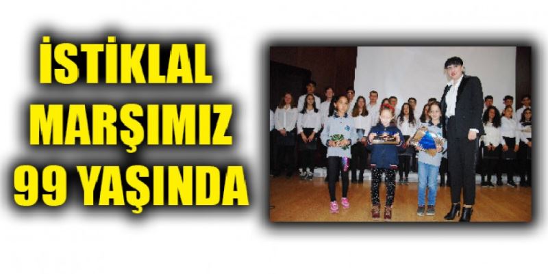 İSTİKLAL MARŞIMIZ 99 YAŞINDA