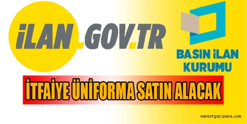 İTFAİYE ÜNİFORMA SATIN ALACAK