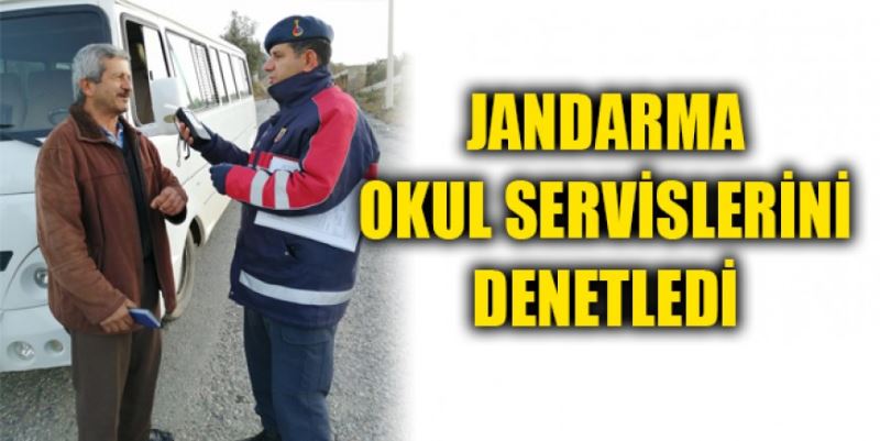 JANDARMA OKUL SERVİSLERİNİ DENETLEDİ