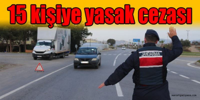 Jandarmadan 15 kişiye yasak cezası