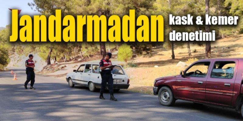 JANDARMADAN KASK VE KEMER DENETİMİ