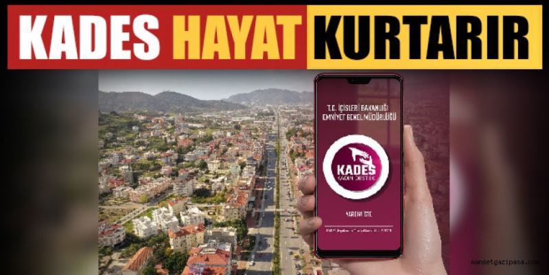 KADES BİR TELEFON KADAR UZAĞINIZDA