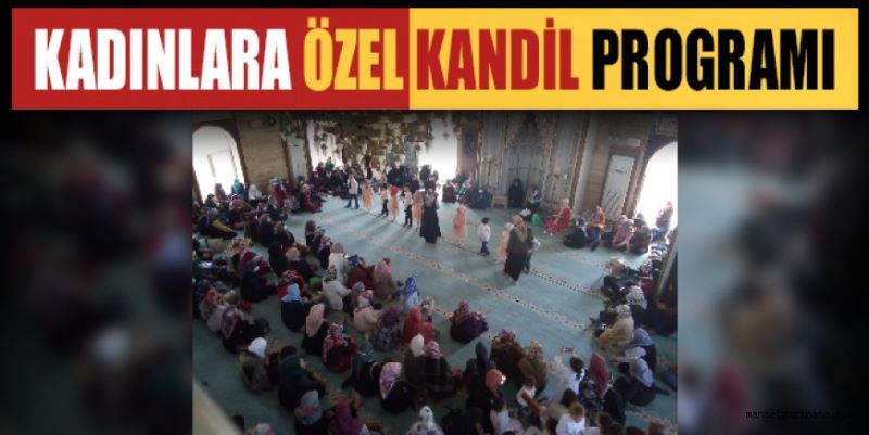 KADINLARA ÖZEL KANDİL PROGRAMI