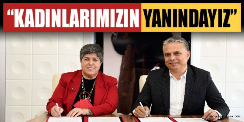 “KADINLARIMIZIN YANINDAYIZ”