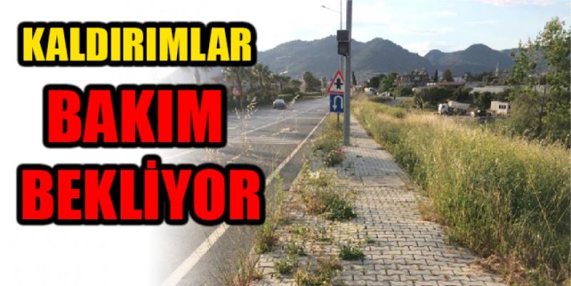 KALDIRIMLAR BAKIM BEKLİYOR