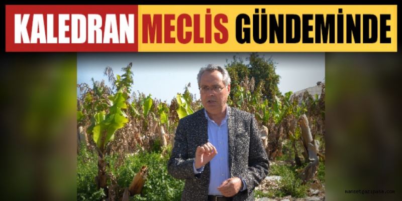 KALEDRAN MECLİS GÜNDEMİNDE