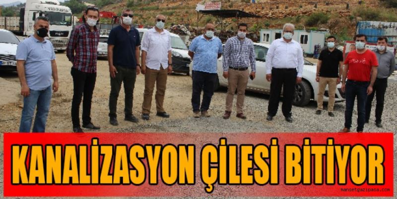 KANALİZASYON ÇİLESİ BİTİYOR 