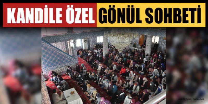 KANDİLE ÖZEL GÖNÜL SOHBETİ