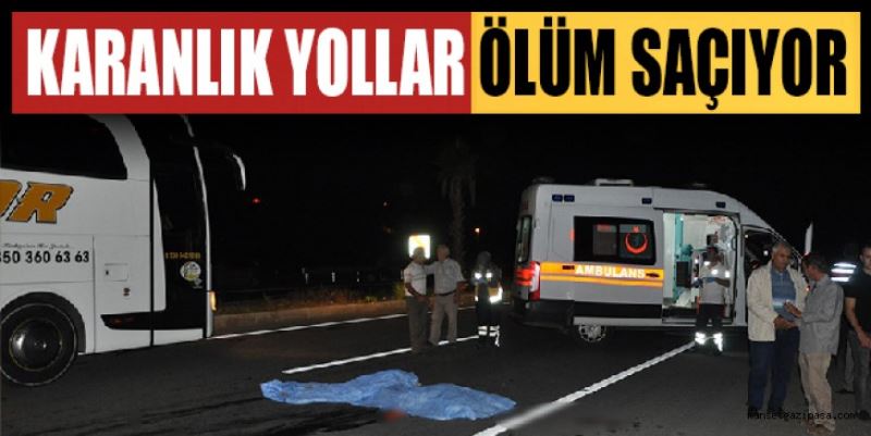 KARANLIK YOLLAR ÖLÜM SAÇIYOR