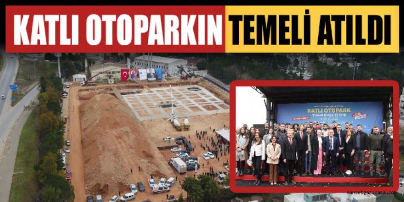 KATLI OTOPARKIN TEMELİ ATILDI