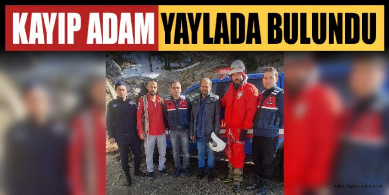 KAYIP ADAM YAYLADA BULUNDU