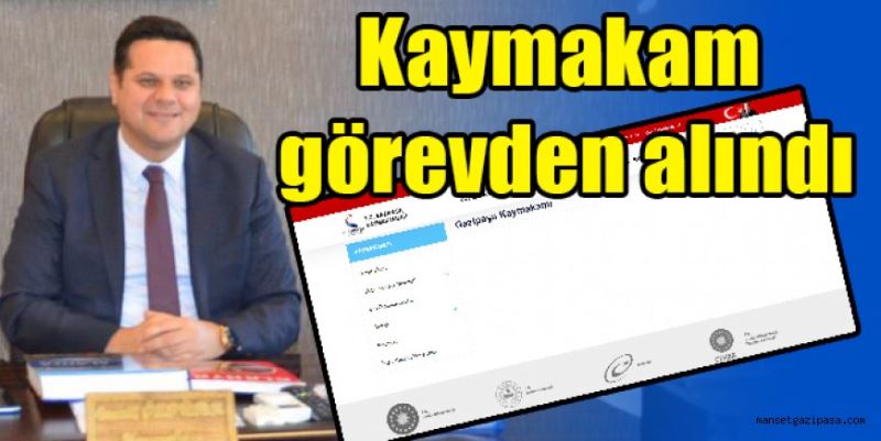 KAYMAKAM GÖREVDEN ALINDI