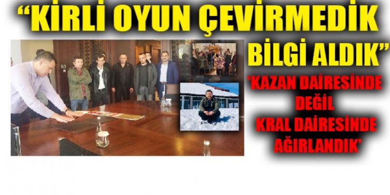 “KAZAN DAİRESİNDE DEĞİL KRAL DAİRESİNDE AĞIRLANDIK”