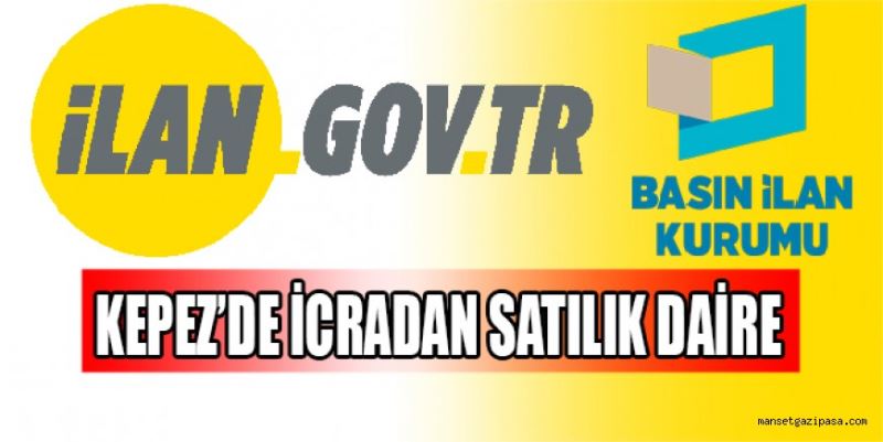 KEPEZ’DE İCRADAN SATILIK DAİRE