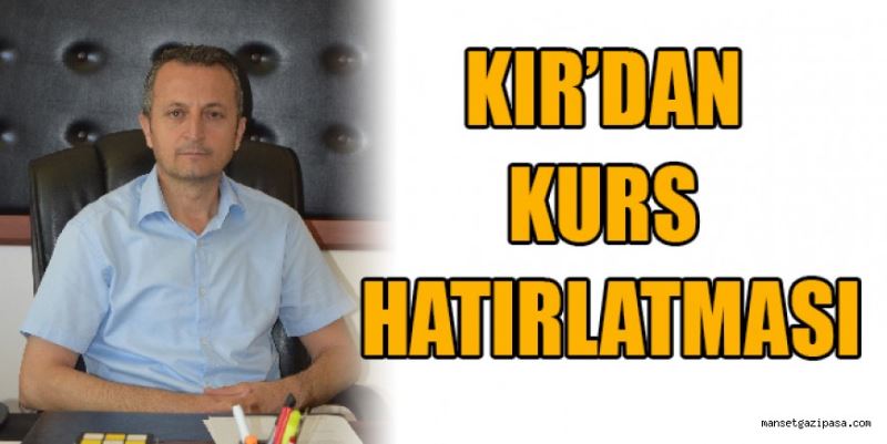 KIR’DAN KURS HATIRLATMASI