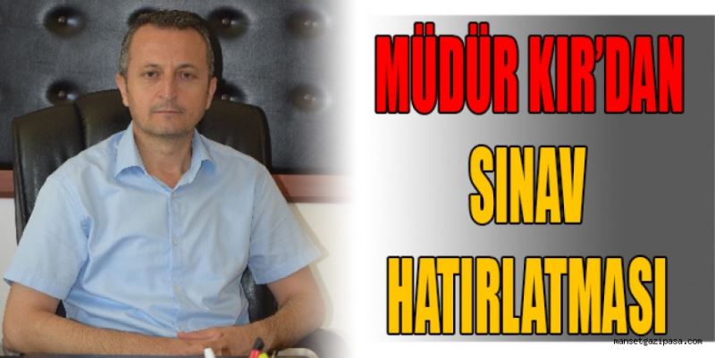 KIR’DAN SINAV HATIRLATMASI