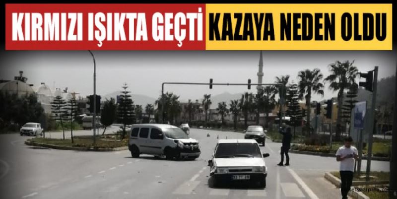 KIRMIZI IŞIKTA GEÇTİ KAZAYA NEDEN OLDU